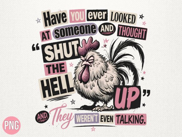 Download Funny Rooster Shut Hell PNG T-Shirt - Hell Collection